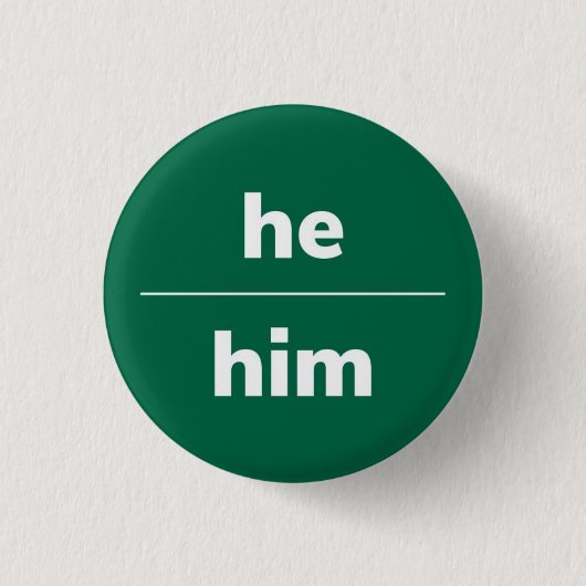 Hij/Him Pronoun Pin, 1¼ inch Button (Voorkant)
