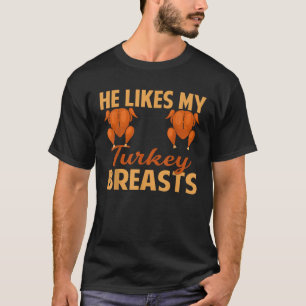 Hij houdt van mijn kalkoen borsten koppel bijpasse t-shirt