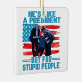 Hij is als een President Keramisch Ornament (Rechts)