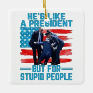 Hij is als een President Keramisch Ornament