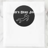 Hij is dood Jim Ronde Sticker (Tas)