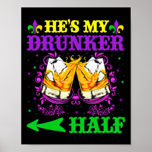 Hij is mijn Drunker Half Shirt Mardi Gras Couples Poster