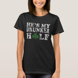 Hij is mijn Drunker Half St Patrick's Day Couples T-shirt