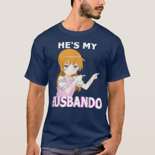 Hij is mijn Husbando Ze is mijn Waifu Anime Manga  T-shirt