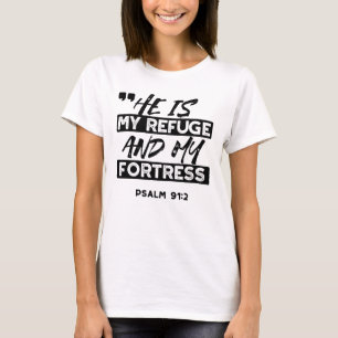 Hij is mijn toevluchtsoord en mijn vesting (Psalm T-shirt