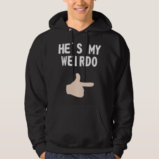Hij is mijn Weirdo Hoodie (Voorkant)