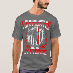 Hij is niet alleen brandweerman die mijn verloofde t-shirt