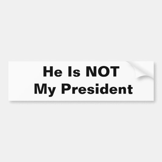 Hij is niet mijn President Bumpersticker (Voorkant)
