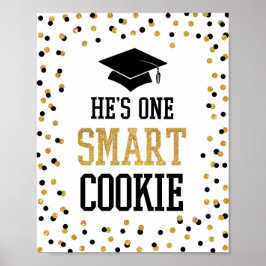 Hij is 'One Smart Cookie Afstudeerder Party Sign' Poster