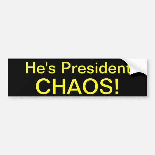 Hij is President CHAOS! Bumpersticker (Voorkant)