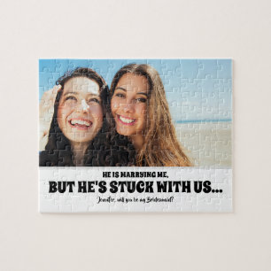 Hij is Stuck - Funny Bridesmaid-voorstel Foto Legpuzzel
