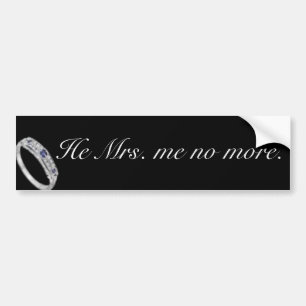 Hij Mrs. me niet meer Bumpersticker