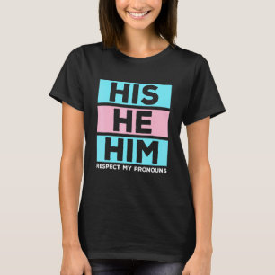 Hij respecteert mijn woordvoerders Transgender Lgb T-shirt