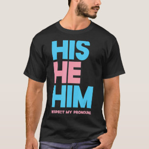 Hij respecteert mijn woordvoerders Transgender Lgb T-shirt