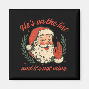 Hij Staat Op De Lijst En Het Is Niet Mijn Kerstman Magneet