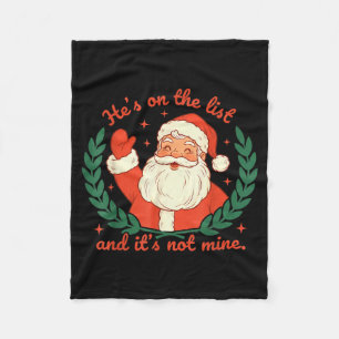 Hij Staat Op De Lijst En Het Is Niet Van Mij Santa Fleece Deken