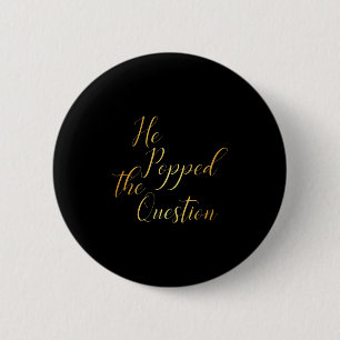 Hij Stelde De Vraag - Bruid Bruidegom Verlovingsfe Ronde Button 5,7 Cm