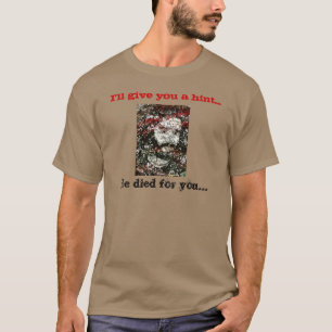 Hij stierf voor jou "Jezus gezicht" T-shirt