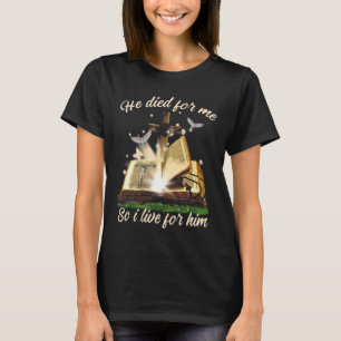 Hij stierf voor mij, dus ik leef voor hem Jezus Ch T-shirt