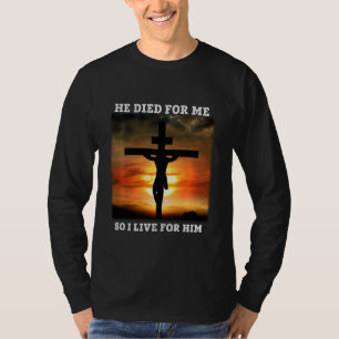 Hij stierf voor mij en dus leef ik voor zijn Chris T-shirt