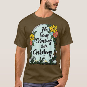 Hij verandert graven in tuinen Mannen grappige cad T-shirt