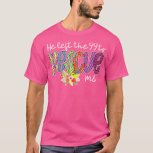 Hij verliet de 99 om me te redden t-shirt