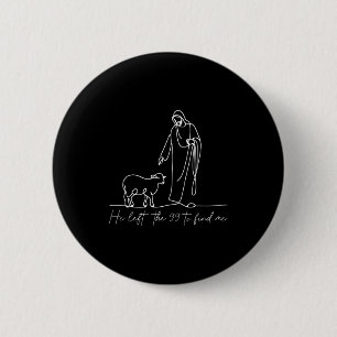 Hij verliet de 99 om mij te vinden Christelijke Je Ronde Button 5,7 Cm