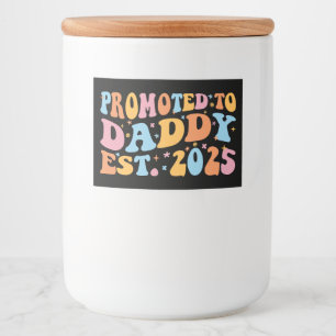Hij werd gepromoveerd tot Daddy Est. 2025 III Voedselcontainer Etiket