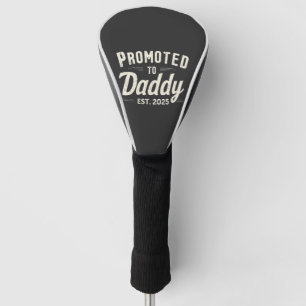 Hij werd gepromoveerd tot Daddy Est. 2025: Vader w Golfheadcover