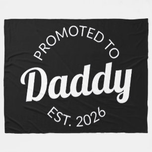 Hij werd gepromoveerd tot Daddy Est. 2026 I Fleece Deken