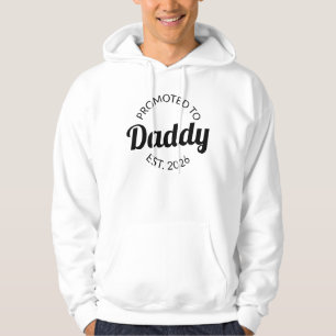 Hij werd gepromoveerd tot Daddy Est. 2026 I Hoodie