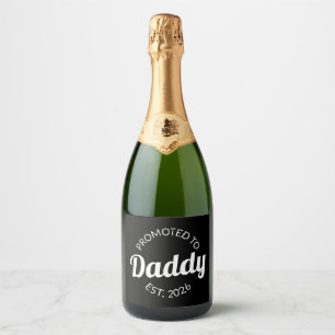 Hij werd gepromoveerd tot Daddy Est. 2026 I Sparkling Wijnetiket