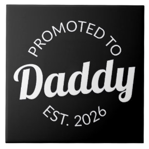 Hij werd gepromoveerd tot Daddy Est. 2026 I Tegeltje