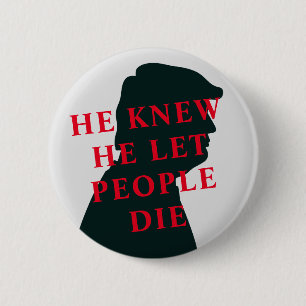 Hij wist dat hij mensen liet sterven ronde button 5,7 cm