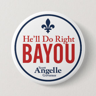 "Hij zal het doen op de juiste bayou" Button