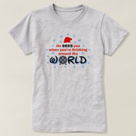 Hij ziet je als je over de hele wereld Drink T-shirt