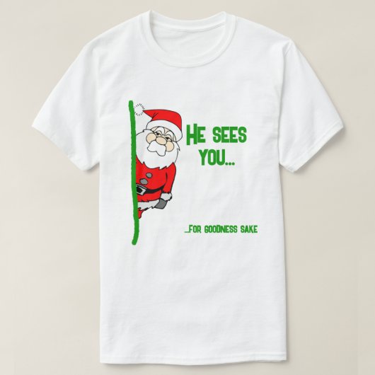 Hij ziet u... (in godsnaam) Kerstman T-shirt (Design voorkant)