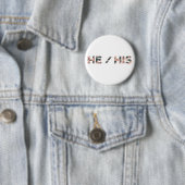 Hij / Zijn Ronde Button 5,7 Cm (In situ)