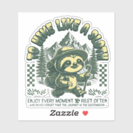 Hike Like Sloth Funny Hiking Motivatie T-shirt Sticker