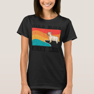 Hike more Worker Less West Highland White Terrier T-shirt