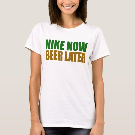 Hike Now Beer later T-shirt (Voorkant)