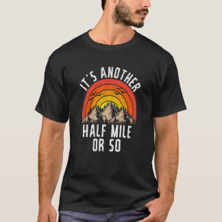 Hiker het is nog een half miljoen of zo'n wandelin t-shirt