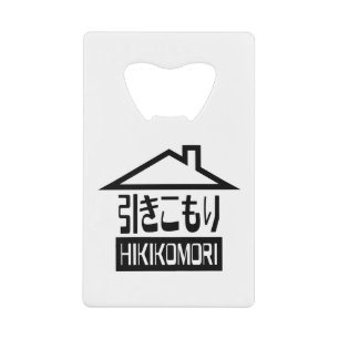 Hikikomori 引きこもり Japanse kluizenaar Kredietkaart Flessenopener