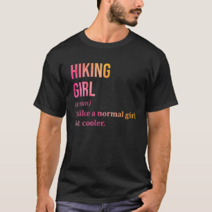 Hiking Girl: Zoals een normaal meisje maar koeler. T-shirt