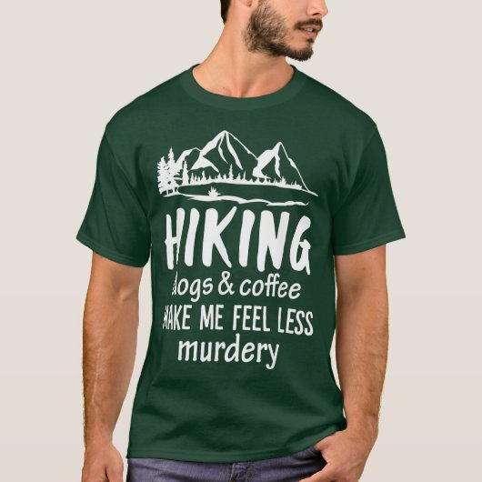 Hiking Honden en koffie maken me minder Murdery T-shirt (Voorkant)