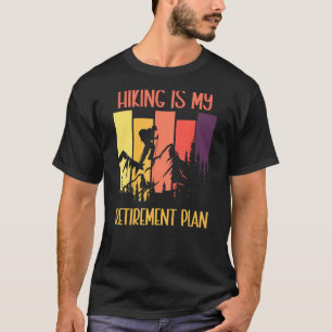 Hiking is mijn pensioenplan in ruste Hiker 2023 Ou T-shirt