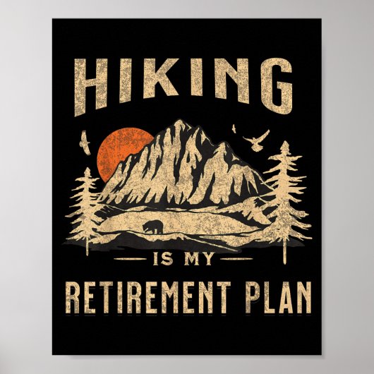Hiking Is My Retirement Plan Funny Hiking  Poster (Voorkant)