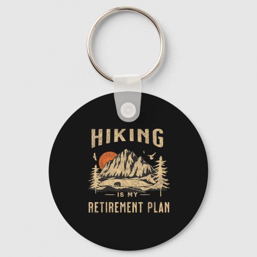 Hiking Is My Retirement Plan Funny Hiking  Sleutelhanger (Voorkant)