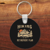 Hiking Is My Retirement Plan Funny Hiking  Sleutelhanger (Voorkant)