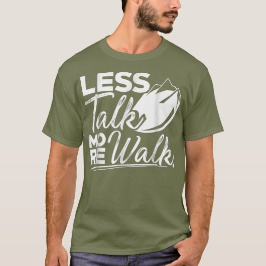 Hiking Less Talk More Walk For Mountain Lovers T-shirt (Voorkant)